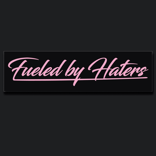 Fueled by Haters